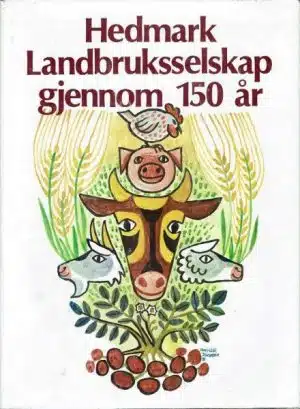 Hedmark Landbruksselskap gjennom 150 år