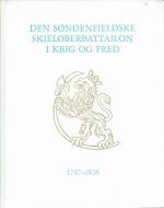 Den Søndenfieldske Skieløberbattailon i krig og fred 1747 - 1826