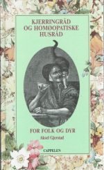 Kjerringråd og homøopatiske husråd for folk og dyr