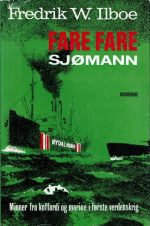 Fare fare sjømann. Minner fra koffardi og marine i første verdenskrig