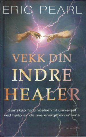 Pearl, Eric: Vekk din indre healer