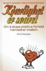 Kjærlighet er svaret. Om å skape positive forhold til andre