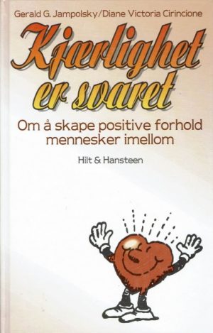 Kjærlighet er svaret. Om å skape positive forhold til andre