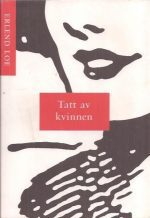Loe, Erlend: Tatt av kvinnen