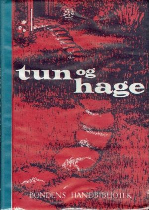 Tun og hage. Bondens handbibliotek nr. 7