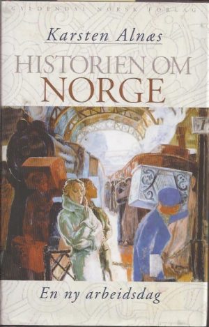 Historien om Norge   -   bind 4   -   en ny arbeidsdag