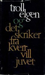 Fønhus, Mikkjel: Trollelgen. Det skriker fra Kvervilljuvet
