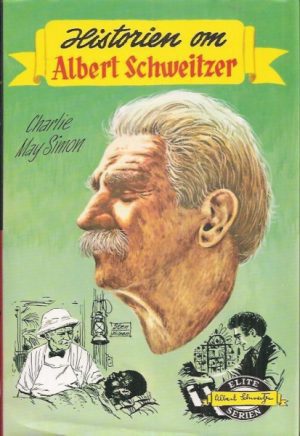Simon, Charlie May: Historien om Albert Schweitzer