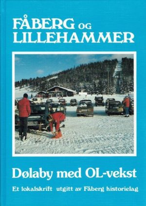 Fåberg og Lillehammer. Dølaby med OL-vekst. Nr. 13 1993