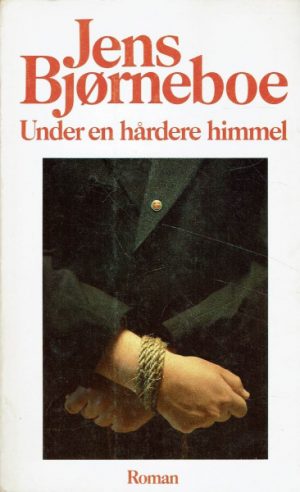 Bjørneboe, Jens: Under en hårdere himmel. Roman