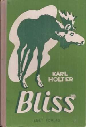 Bliss. En fortelling om Per i Velten, Mari og elgen Bliss