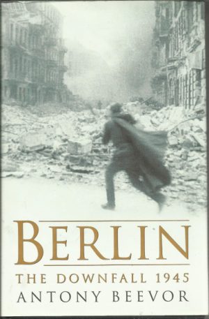 Berlin The Downfall 1945