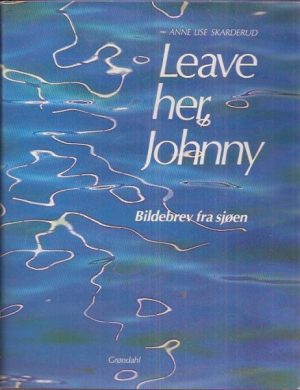 Leave her, Johnny. Bildebrev fra sjøen