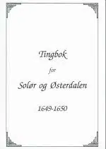 Tingbok for Solør og Østerdalen 1649-1650