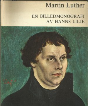 Martin Luther. En billedmonografi