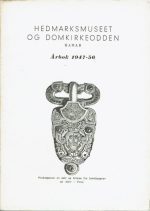 Hedmarksmuseet og Domkirkeodden. Årbok 1947-56