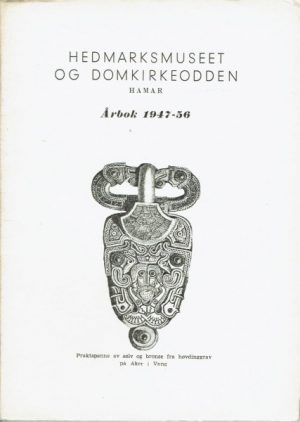 Hedmarksmuseet og Domkirkeodden. Årbok 1947-56