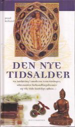Den nye tidsalder. En innføring i moderne trosretninger, alternative behandlingsformer og vår tids åndelige søken