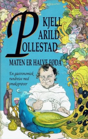 Maten er halve føda. En gastronomisk rundreise med smaksprøver