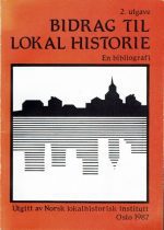 Bidrag til lokal historie 1907 - 1985. Bibliografi over hovedfags- og magistergradsavhandlinger med lokal- og regionalhistorisk ramme