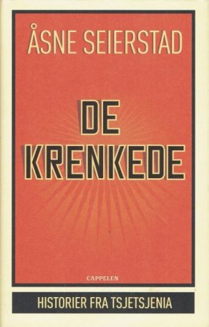 De krenkede. Historier fra Tsjetsjenia