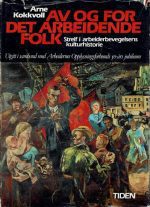 Av og for det arbeidende folk. Streif i arbeidervegelsens historie. Utgitt i samband med Arbeidernes Opplysningsforbunds 50-års jubileum