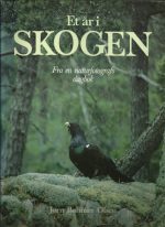 Et år i skogen. Fra en naturfotografs dagbok