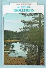 Bli med til Trolltjønn