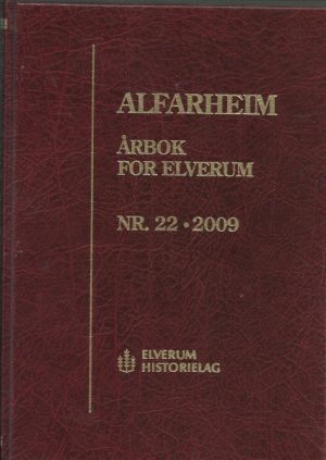 Alfarheim. Årbok for Elverum. Nr. 22 - 2009