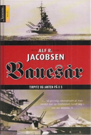 Jacobsen, Alf R: Banesår. Tirpitz og jakten på X 5