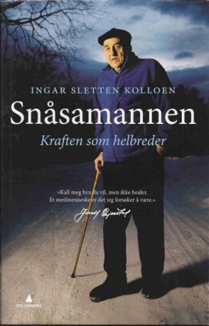 Kolloen, Ingar Sletten: Snåsamannen. Kraften som helbreder