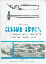 Gunnar Hippe A/S Fra håndverk til industri. 45 års utvikling 1939-84