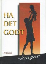 Ha det godt - lenger!