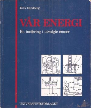 Vår energi. En innføring i utvalgte emner