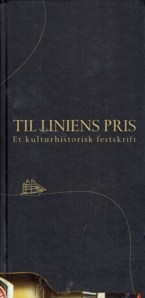 Til Liniens pris. Et kulturhistorisk festskrift