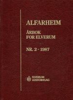 Alfarheim. Årbok for Elverum. Nr. 2 - 1987