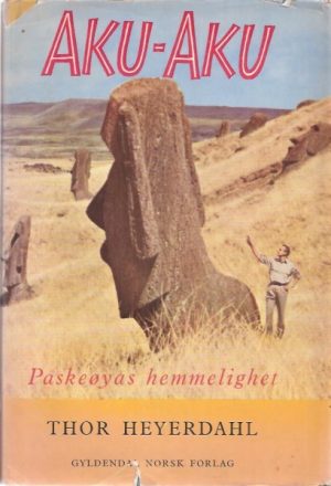Aku-Aku. Påskeøyas hemmeslighet