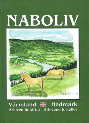 Naboliv. Värmland - Hedmark. Arkiven berättar -Arkivene forteller
