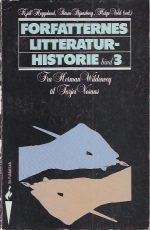 Forfatternes litteraturhistorie. Bind 3: Fra Herman Wuildenvey til Tarjei Vesaas