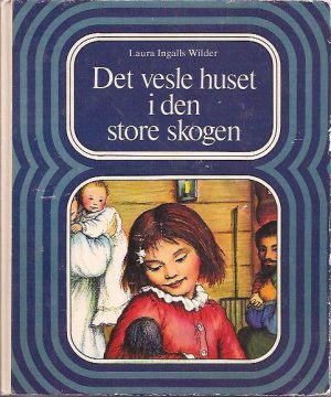 Det vesle huset i den store skogen