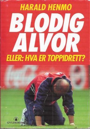 Blodig alvor. Eller: Hva er toppidrett?