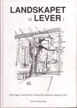 Landskapet vi lever i. Festskrift til Magne Bruun