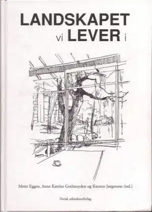 Landskapet vi lever i. Festskrift til Magne Bruun