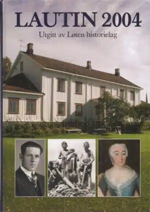 Lautin 2004. Lokalhistorisk årbok for Løten. 30. årgang