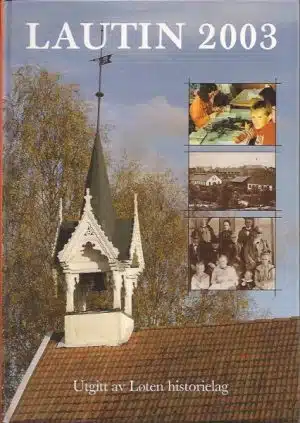 Lautin 2003. Lokalhistorisk årbok for Løten 29. årgang