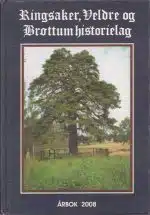 Ringsaker, Veldre og Brøttum historielag. Årbok 2008