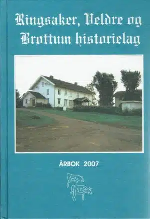 Ringsaker, Veldre og Brøttum historielag. Årbok 2007