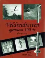Veldreidretten gjennom 100 år. Bind I. 1904 - 1973