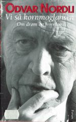 Vi så kornmoglansen. Om drøm og hverdag