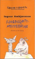 Samson & Roberto. Fjordgløtt-mysteriene. En samlebok illustrert av Per Dybvig